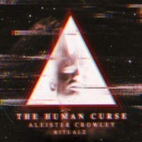 The Human Curse - Single - Ritualz & Aleister Crowley