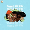 Swing My Way (feat. Kyara Shereen & Yung Dada) - Single