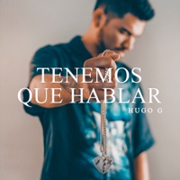 Tenemos Que Hablar (RGT) - Single - Hugo G