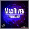 MaxRiven - Freeloader