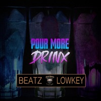 Pour More Drinx - Single - Beatz Lowkey