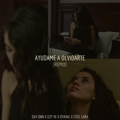 Ayúdame a Olvidarte (feat. Dyaval, Izzy 4e & Itzel Lara) - Single