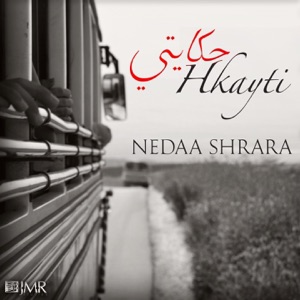 Hkayti (feat. Nedaa Shrara)