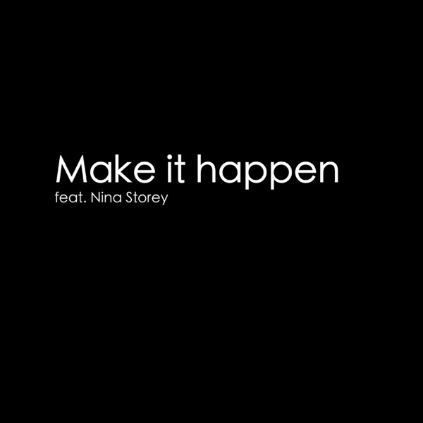 Make It Happen (feat. Nina Storey)