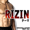 RIZIN テーマ ORIGINAL COVER INST.Ver - NIYARI計画
