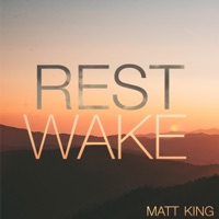 Rest Wake - EP - Matt King