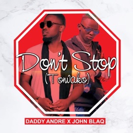 Don't Stop (Tonvako) [feat. Daddy Ander] John Blaq