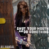 Shut Your Mouth and Do Something - Single