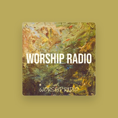 Dengarkan Worship Radio, tonton video musik, baca bio, lihat tanggal tur & lainnya!