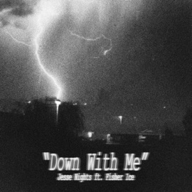 Down With Me (feat. Fisher Ice) Jesse Nights