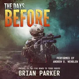 The Days Before: A Prequel to the Five Roads to Texas Series (A Five Roads to Texas Novel, Book 8) (Unabridged)