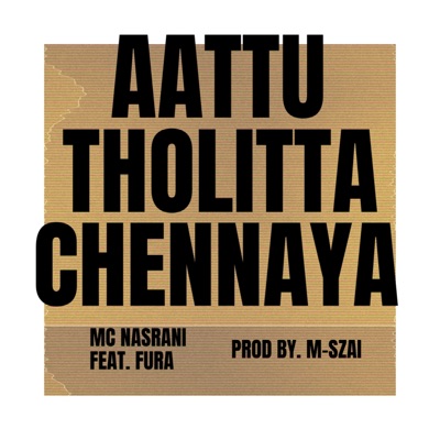 Aattu Tholitta Chennaya (feat. Fura) - Single
