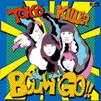 トーキョーキラー - BOOM GO!! artwork