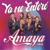 Amaya Hnos - Ya Me Entere