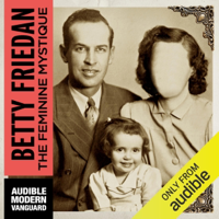 The Feminine Mystique  (Unabridged) - Betty Friedan Cover Art