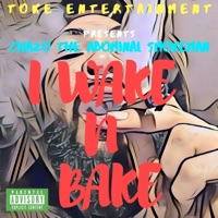 I Wake N Bake - Single - Chazo the Abominal Smokeman