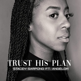 Trust His Plan Stacey Sarpong & Angeloh