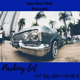 Parking Lot (feat. Bigg Estilo & Double R) One Man Click