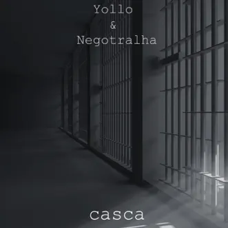 Casca (feat. NegoTralha) - Single by Yollo album reviews, ratings, credits