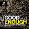 Good Enough (feat. Rona Ray), 2019