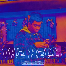 The Heist (feat. Xion & Lorenz) Augvst