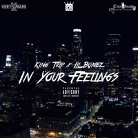 In Your Feelings (feat. King Trip) - Single - Lil Bonez