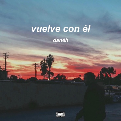 Vuelve Con Él (feat. D-A) - Single
