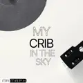 My Crib In The Sky