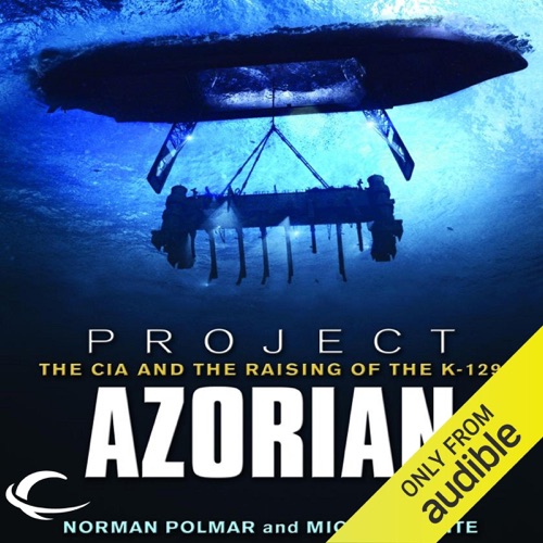Project Azorian: The CIA and the Raising of the K-129 (Unabridged) cover