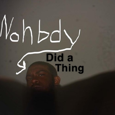 Nohbdy Did a Thing - EP