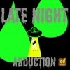 Late Night Abduction - Single