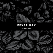 If I Had a Heart - Fever Ray Cover Art