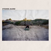 Ethanol Blend - Tongue & Cheek