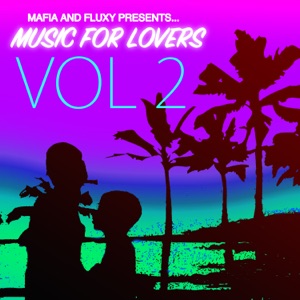 Music for Lovers, Vol. 2 (Mafia & Fluxy Presents)