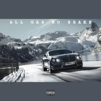 Listen to All Gas No Brake by EBOLD