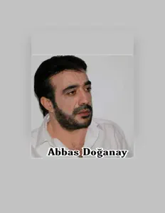 Listen to Abbas Doğanay, watch music videos, read bio, see tour dates & more!