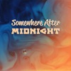 Somewhere After Midnight