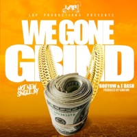 We Gone Grind (feat. E Dash) - Single - Booyow