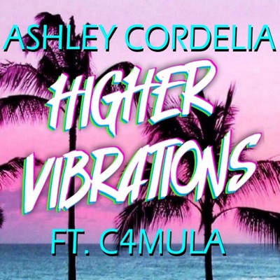 Higher Vibrations (feat. C4MULA) - Single