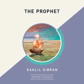 The Prophet (AmazonClassics Edition) (Unabridged)