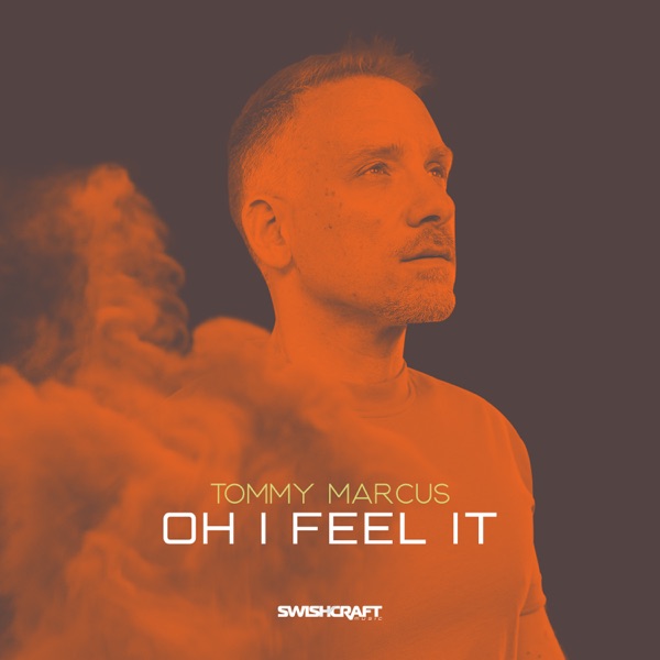 Oh I Feel It - Single - Tommy Marcus