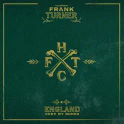 England Keep My Bones (Deluxe Edition) - Frank Turner