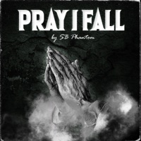 Pray I Fall - Single - Sb Phantom