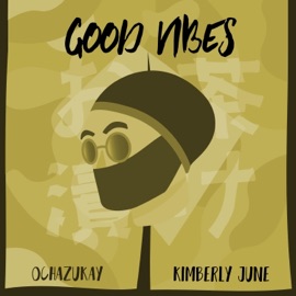 Good Vibes (feat. Kimberly June) OCHAZUKAY
