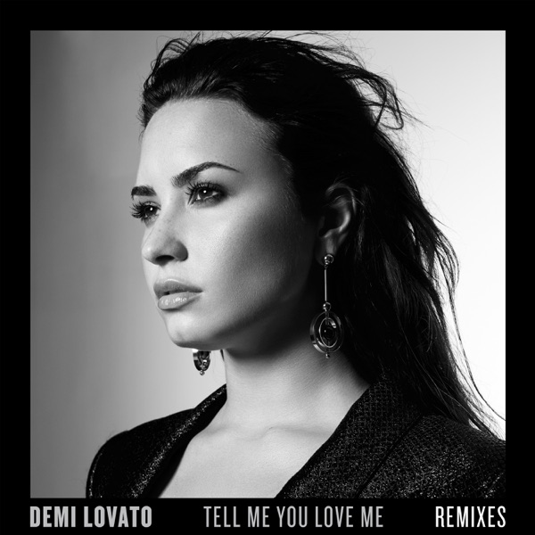 Tell Me You Love Me (Remixes) - EP - Demi Lovato