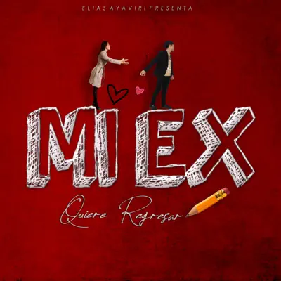 Mi Ex Quiere Regresar - Single - Elias Ayaviri