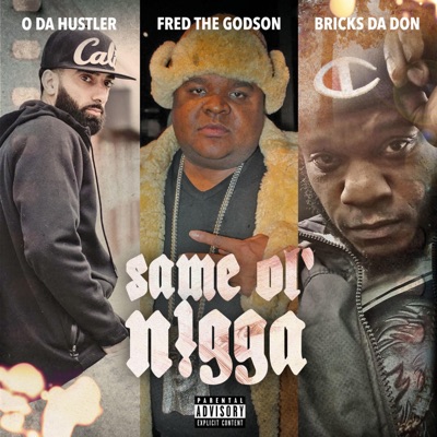 Same Ol' Nigga (feat. O Da Hustler & Fred the Godson) - Single