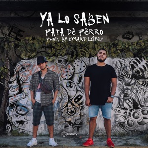Ya Lo Saben (feat. Pata de Perro) - Single