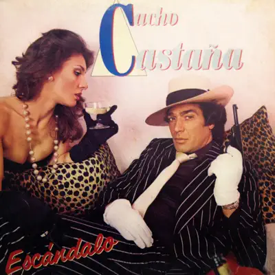 Escándalo (Reedición Masterizada) - Cacho Castaña