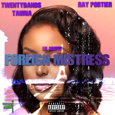 Foreign Mistress (feat. Twentybands Tauria & Ray Portier) - Single